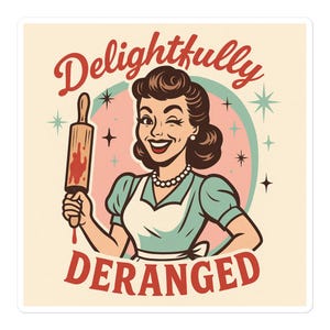 Delightfully Deranged Sticker