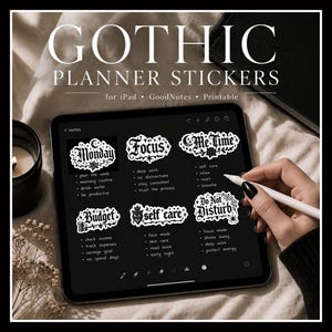 May include: A digital planner on a tablet displays Gothic-style stickers with phrases like "Monday," "Focus," and "Me Time." The stickers are black with white text. The image includes a candle, dried flowers, and the text "Gothic Planner Stickers."