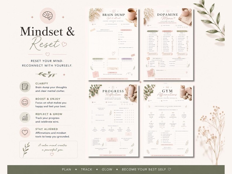 May include: A set of four printable planner pages with a soft, neutral color palette. The pages include sections for brain dumping, dopamine menu, progress reflection, and gym affirmations. The design incorporates botanical elements and the text "Mindset & Reset".
