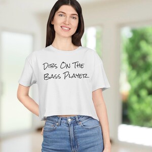 Dibs on the Bass Player Women&#39;s Crop Tee | Music Lover Gift, Concert Apparel, Stylish Top, Trendy Clothing, Band Tee