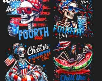 Chill The Fourth Out PNG 4th of july Png Funny Skeleton Fourth of July Retro 4th July Snarky America Independence Day SUBLIMATION ORIGINAL