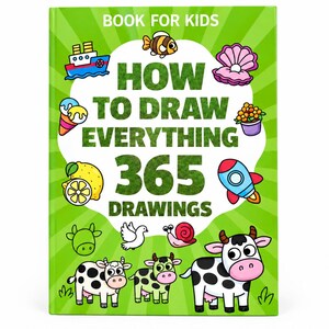 May include: A green book titled HOW TO DRAW EVERYTHING 365 DRAWINGS BOOK FOR KIDS. The cover features colorful cartoon illustrations including a ship, fish, shell, ice cream, plant, lemon, rocket, snail, bird, and three cows with black spots.
