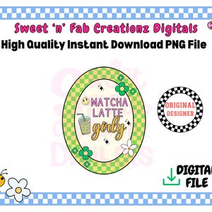 Matcha Latte Girly, Matcha Latte PNG, Matcha Lovers Sticker UVDTF, Coffee lovers Sublimation PNG