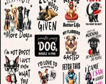 Sarcastic Dog Quotes PNG Bundle: Funny Sublimation Designs, funny animals designs, Modern shirt design (Digital Download