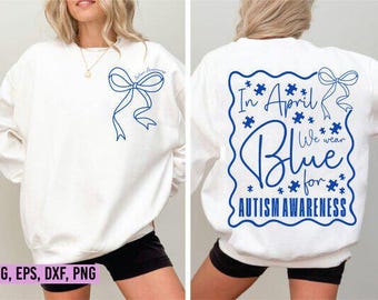 In April We Wear Blue SVG Png, Autism SVG, Autism Mama PNG, Special Education Svg, Autism Awareness Png,We Wear Blue Svg,Autism shirt design
