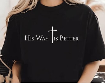 Sein Weg ist besser (Christliches PNG, Jesus-PNG), Minimalistisches christliches Glaubensgeschenk-Shirt, Minimalistisches Glaubens-Shirt-Design, Digitaler Download