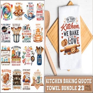 May include: A collection of kitchen-themed digital art prints and a white kitchen towel. The towel features the text "In this kitchen, we bake with love" with illustrations of cookies and a rolling pin. The prints have various baking quotes and images.