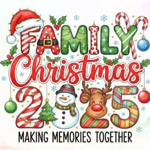 Può includere: Una grafica natalizia colorata con le parole "FAMILY CHRISTMAS 2025" in caratteri festosi. Include un cappello di Babbo Natale, bastoncini di zucchero, ornamenti, un pupazzo di neve e una renna. La frase "MAKING MEMORIES TOGETHER" è in basso.