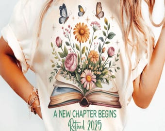 Floral Retired Teacher PNG: A New Chapter Begins, Last Day of School Teacher, Retired Teacher Gift, Trendy shirt Design (Digital Download)
