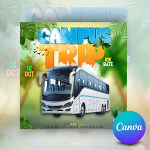 May include: A promotional graphic for a campus trip, featuring a white and black bus with the words "CAMPUS TRIP" in large, colourful letters. The date "12 OCT" is displayed, along with a rate of "10K". The Canva logo is visible.