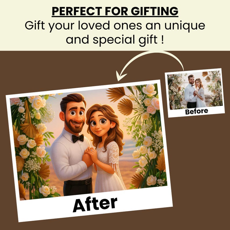May include: An illustrated image of a couple in wedding attire, holding hands, with floral decorations. The image is labeled "After" and is compared to a "Before" photo. The text at the top reads "PERFECT FOR GIFTING" and "Gift your loved ones an unique and special gift!"