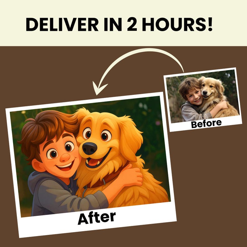May include: An illustration shows a boy hugging a golden retriever dog, labeled "After." A smaller photo shows the "Before" image. The text "DELIVER IN 2 HOURS!" is at the top. The image is set against a brown background.