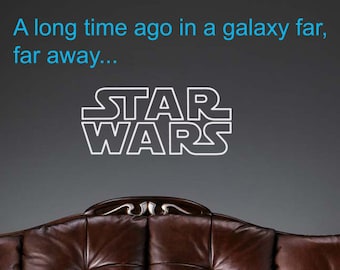 Star Wars Decal quote : 'A long time ago in a galaxy far far away'. Movie's first line and Logo - Star Wars decor