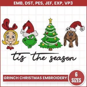May include: Christmas embroidery design featuring characters from the Grinch movie, including Cindy Lou Who, the Grinch, a Christmas tree, and Max. The phrase "tis the season" is written in cursive. The design is labeled "Grinch Christmas Embroidery" and offers 6 sizes.