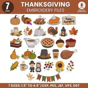 May include: A collection of Thanksgiving-themed embroidery designs featuring pumpkins, a cornucopia, roasted turkey, pies, a Happy Thanksgiving sign, candles, autumn leaves, a turkey, a lantern, a gravy boat, an acorn, a basket of apples, a pilgrim hat, a coffee cup, corn, a mug, pilgrim figures, berries, a sunflower, and a bunting banner. The text reads 7 SIZES, THANKSGIVING EMBROIDERY FILES, INSTANT DOWNLOAD, and 7 SIZES: 1.5" TO 4.5" | EXP, PES, JEF, VP3, DST.