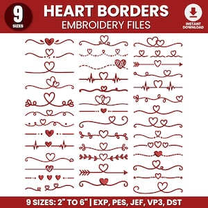May include: A collection of dark red heart border embroidery designs arranged in three columns. The text at the top reads HEART BORDERS EMBROIDERY FILES and at the bottom 9 SIZES: 2" TO 6" | EXP, PES, JEF, VP3, DST. The designs feature various line styles.