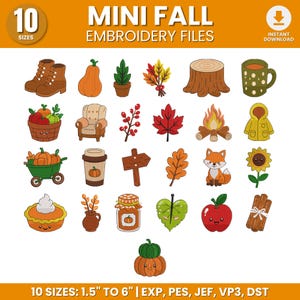 May include: A digital collection of 10 sizes of mini fall embroidery files featuring 25 icons including boots, pumpkins, a potted plant, leaves, a tree stump, a mug, a basket, a chair, berries, a campfire, a raincoat, a wheelbarrow, a coffee cup, a sign, a fox, a sunflower, a pie, a vase, a jar, and cinnamon sticks.