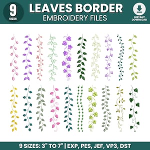 May include: A digital collection of 9 sizes of leaves border embroidery files, featuring various vine and leaf patterns in colors including pink, purple, green, yellow, and teal. The text reads 9 SIZES LEAVES BORDER EMBROIDERY FILES and 9 SIZES: 3" TO 7" | EXP, PES, JEF, VP3, DST.