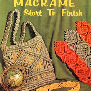 May include: A vintage book cover titled "MACRAMÉ Start To Finish" featuring macrame projects. The image includes a beige macrame tote bag, a globe, a yellow macrame belt, and a red and gray macrame piece, all set against a green background.