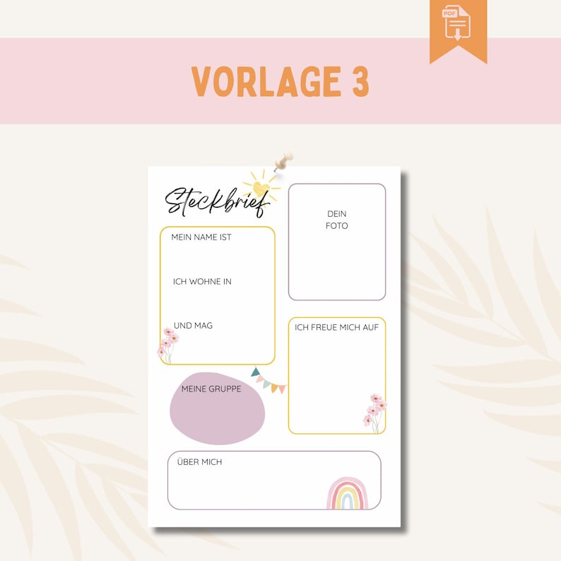 May include: A printable template with the title "VORLAGE 3" at the top. The template includes sections for personal information, such as name, photo, and interests. The design incorporates pastel colors, floral accents, and a rainbow illustration.