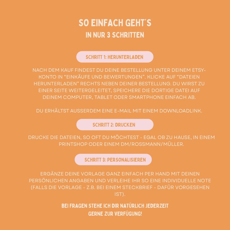 May include: An orange-toned graphic with white text detailing a three-step process. The steps include downloading, printing, and personalizing. The text is in German, with instructions for digital product use.