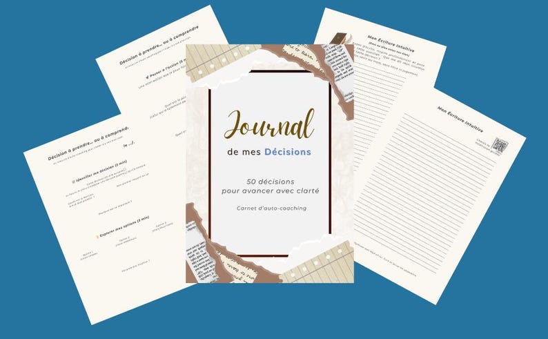 May include: A journal titled "Journal de mes D&eacute;cisions" in French, with the subtitle "50 decisions pour avancer avec clart&eacute;." The journal is surrounded by loose pages with writing on them, all set against a blue background.