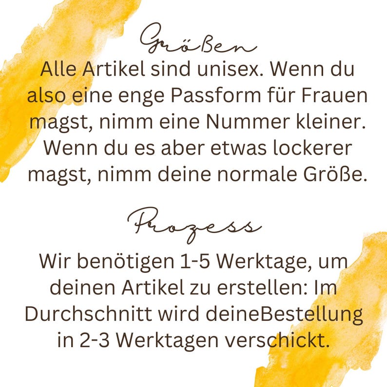 May include: White background with yellow watercolor accents and German text. The text includes information about sizing and processing times for orders. The text is in a handwritten style font.