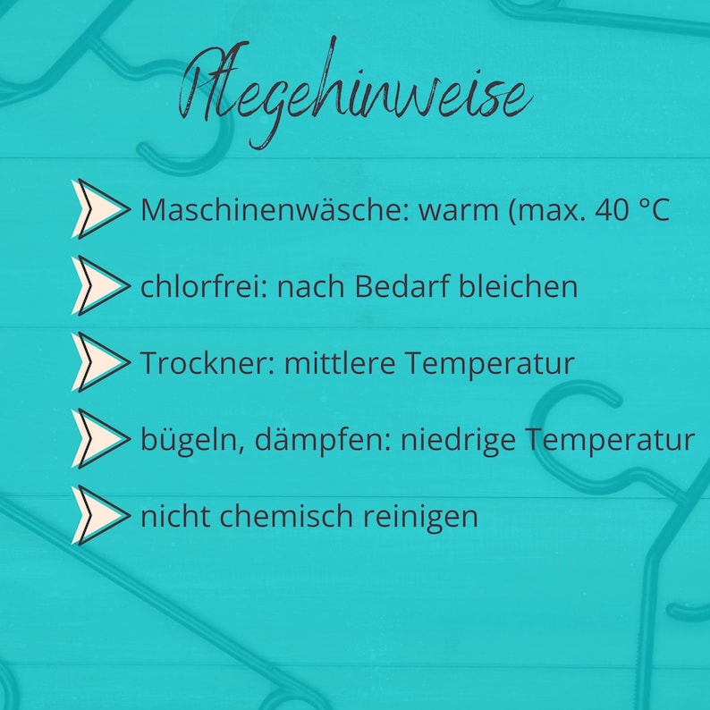 May include: A teal background with white text and care instructions in German. The text includes washing, bleaching, drying, ironing, and dry cleaning instructions. The text is in a handwritten font.