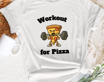 Workout for Pizza T-Shirt | Lustiges Fitness Shirt Damen & Herren | Pizza Lover Gym Shirt | Geschenk für Foodies