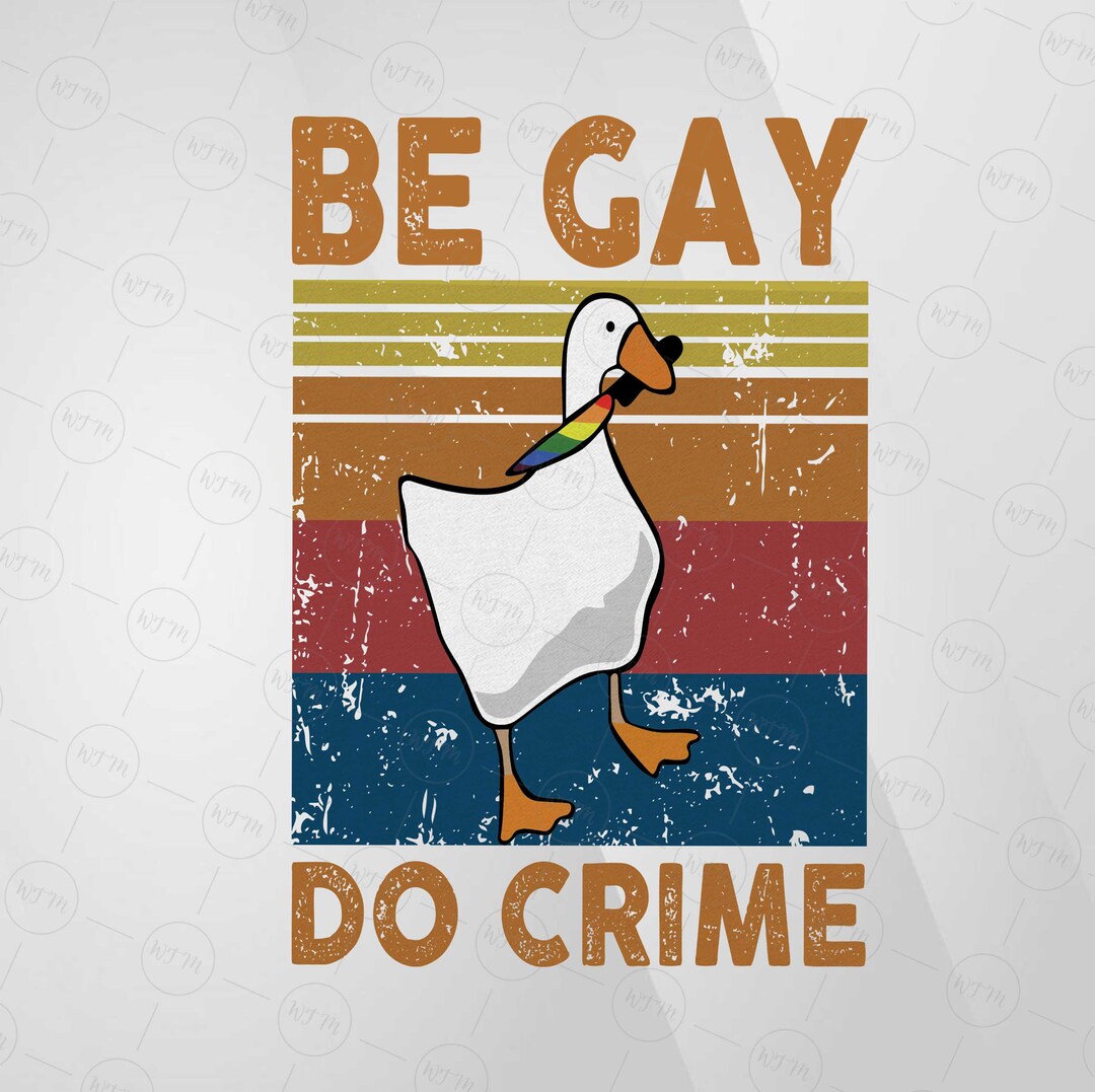Be Gay Do Crime SVG, Retro Goose Sublimation, Pride Clipart, Vintage ...