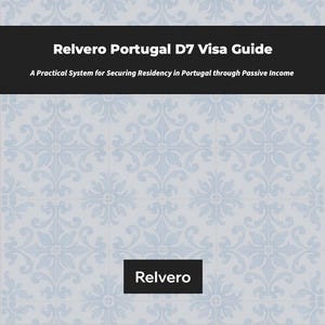 Portugal D7 Visa Guide 2025 | Passive Income Immigration to Europe | EU Residency & Expat Relocation | Digital PDF Download – by Relvero