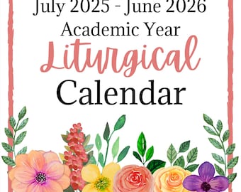 Printable July 2025 - June 2026 Academic Year Printable Catholic Liturgical Calendar | Instant Download (REDUCED PRICE)