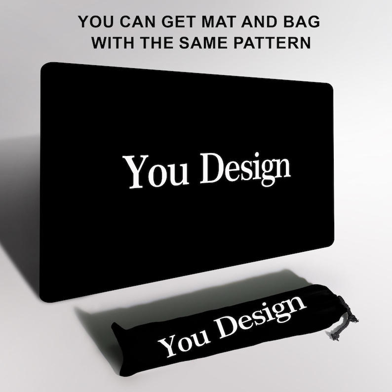 May include: A black rectangular mat and a matching black bag, both with the text "You Design" in white. The mat is larger and the bag is cylindrical with a drawstring closure. The text "You can get mat and bag with the same pattern" is at the top.