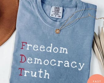 Shirt FDT Freedom Democracy Truth: anti-Trump comfort kleuren T-shirt