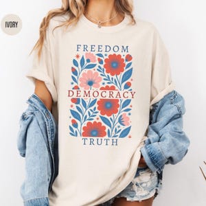 FDT Freedom Democracy Truth Shirt, Comfort Colors Subtle Anti Trump Shirt, Resistance is Patriotic Shirt, 4th of July Tank, Floral FDT Shirt