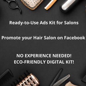 Pode incluir: Ferramentas de cabeleireiro, incluindo tesouras e escovas, dispostas sobre um fundo preto. O texto diz: Kit de anúncios pronto para usar para salões, promova o seu salão de cabeleireiro no Facebook, NÃO É NECESSÁRIA EXPERIÊNCIA! KIT DIGITAL ECOLÓGICO!