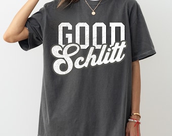 Comfort Colors® Good Schlitt Holy Schlitt Tough Schlitt Cam Schlittler T-Shirt, Good Schlitz shirt