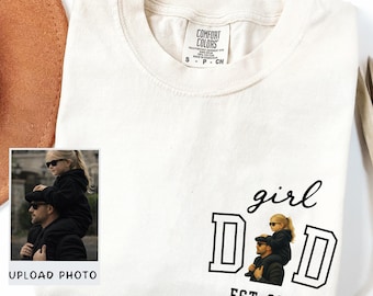 Comfort Colors® Girl Dad Custom Photo Shirt, Personalized Dad Est Year T-Shirt, Father's Day Gift New Dad Gift Trendy Dad Shirt Dad Tee