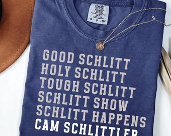 Good Schlitt Holy Schlitt Tough Schlitt Cam Schlittler Shirt