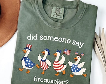 Comfort Colors® Did Someone Say Firequacker Shirt, 4th of July Shirt, Independence Day Shirt, American Shirt, Patriotic Shirt for Women