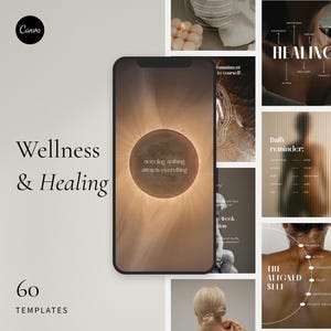 Op de afbeelding: Een digitale grafische ontwerpsjabloonset met de woorden "Wellness & Healing" en "60 TEMPLATES". De afbeelding bevat een smartphone-afbeelding met de tekst "needing nothing attracts everything". Andere afbeeldingen bevatten tekst over genezing en welzijn.