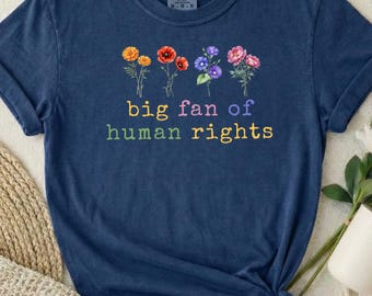 Comfort Colors Human Rights Graphic Tee | Activist Equality Social Justice Anti Trump Rainbow LGBT Shirt