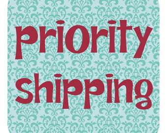 PRIORITY SHIPPING - Upgrade to Priority Shipping - Add To Cart for 2-3 business day shipping for US orders