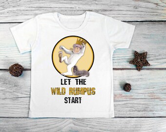 Where the Wild Things Are - Let the WILD RUMPUS START - Max - In Any Size Infant or Toddler Tshirt or Onesie