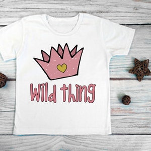 Where the Wild Things Are - WILD THING - Crown - In Any Size Infant or Toddler Tshirt or Onesie