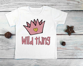 Where the Wild Things Are - WILD THING - Crown - In Any Size Infant or Toddler Tshirt or Onesie