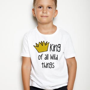 Wo die wilden Dinge sind - KÖNIG aller wilden Dinge - in jeder Größe Säugling oder Kleinkind Tshirt oder Body