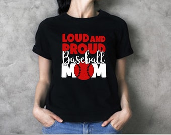 Loud and Proud Baseball Mom Tshirt - Baseball - Baseball Mom - Adult or Youth Tee