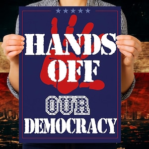 Hands Off Our Democracy Protest Poster, Save Democracy March, Resist Racism& Fascism Anti Trump Musk Printable Political Activist Rally Sign