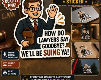 Funny Lawyer Dad Joke Sticker | "We'll Be Suing Ya" Legal Pun (Digital Download)